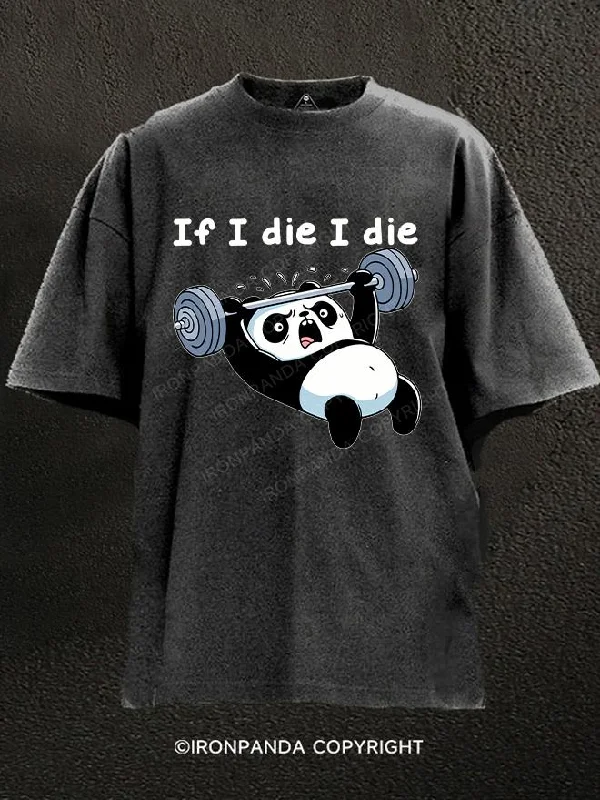 T-Shirt-Warm-If I die I die panda Washed Gym Shirt