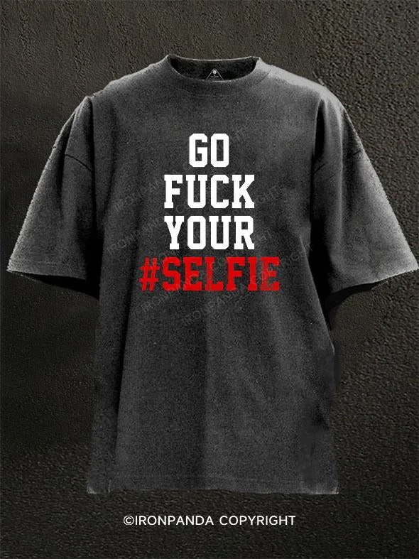 T-Shirt-Cropped-GO FUCK YOUR #SELFIE Washed Gym Shirt