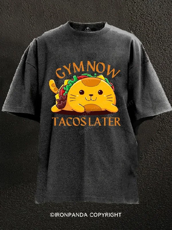 T-Shirt-Slim-Fit-Gym Now Tacos Later Washed Gym Shirt