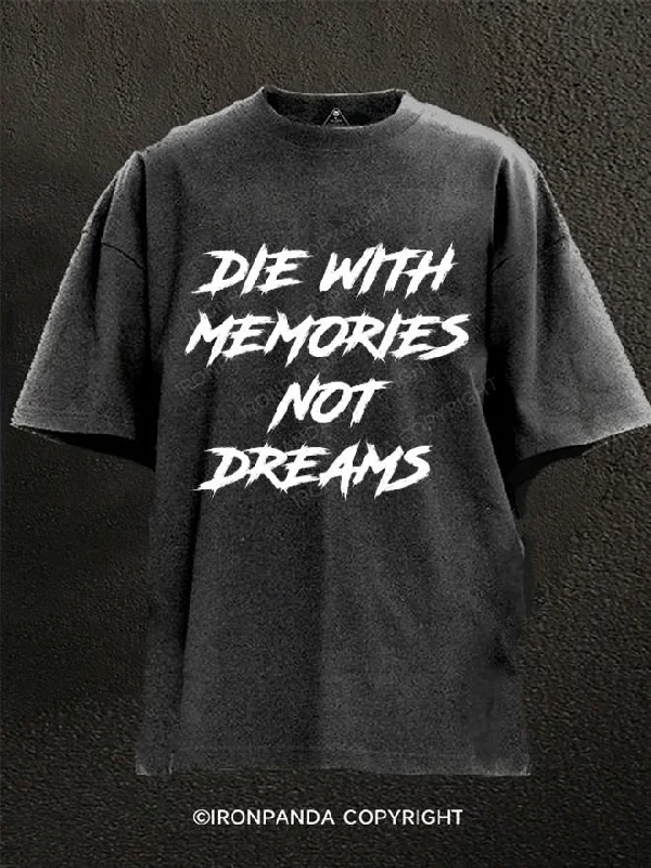 T-Shirt-Recycled-Die With Memories Not Dreams Washed Gym Shirt