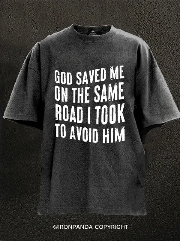 T-Shirt-Button-Up-God Saved Me On The Same Road I Took To Avoid Him Washed Gym Shirt