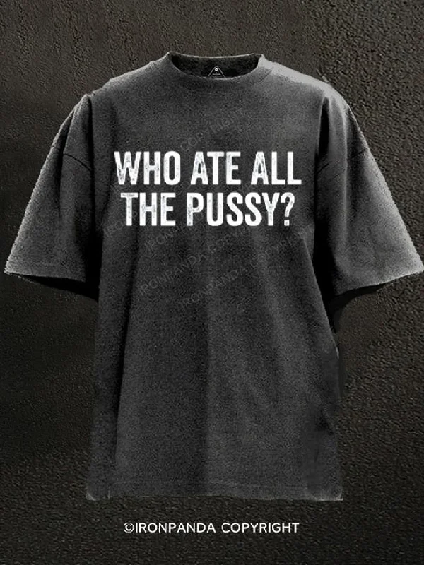 T-Shirt-Training-Who Ate All The Pussy Washed Gym Shirt