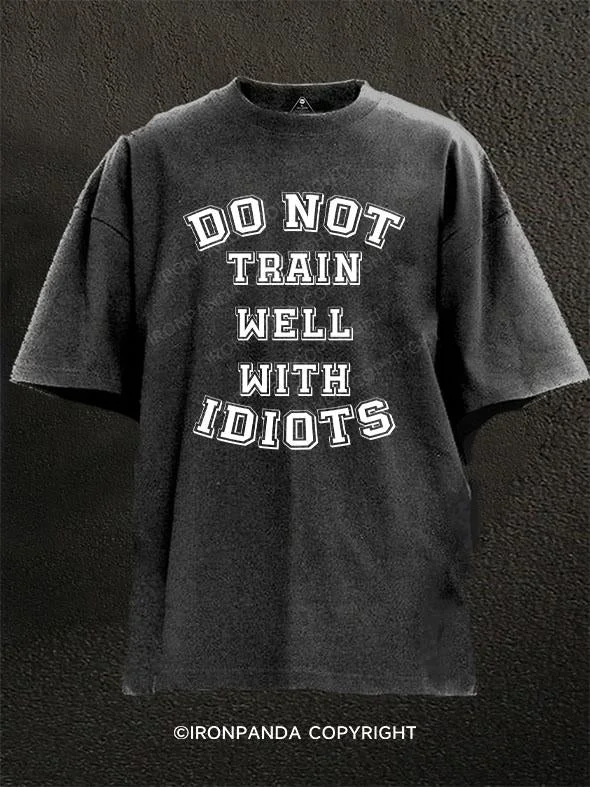 T-Shirt-Warm-do not train well with idiots Washed Gym Shirt