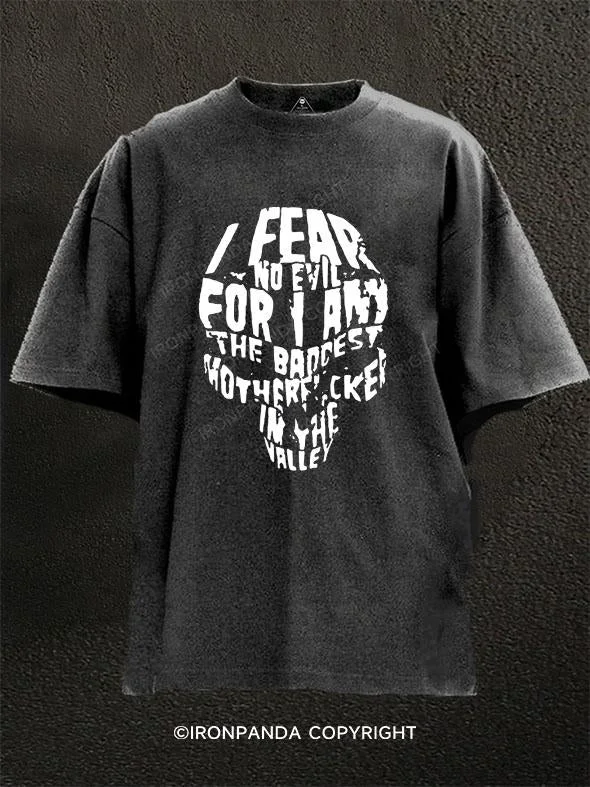 T-Shirt-Cozy-I Fear No Evil For I am the Baddest Motherfucker in the Valley Washed Gym Shirt