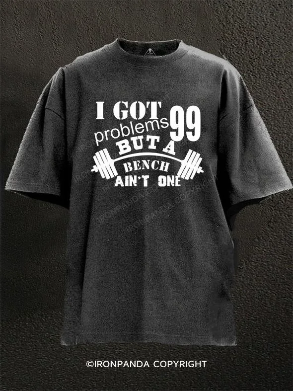 T-Shirt-Striped-I Got 99 Problems But A Bench Ain't One Washed Gym Shirt