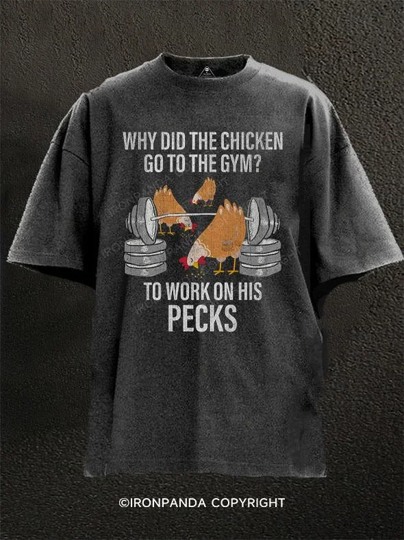 T-Shirt-Checked-why did the chicken go to the gym？Washed Gym Shirt