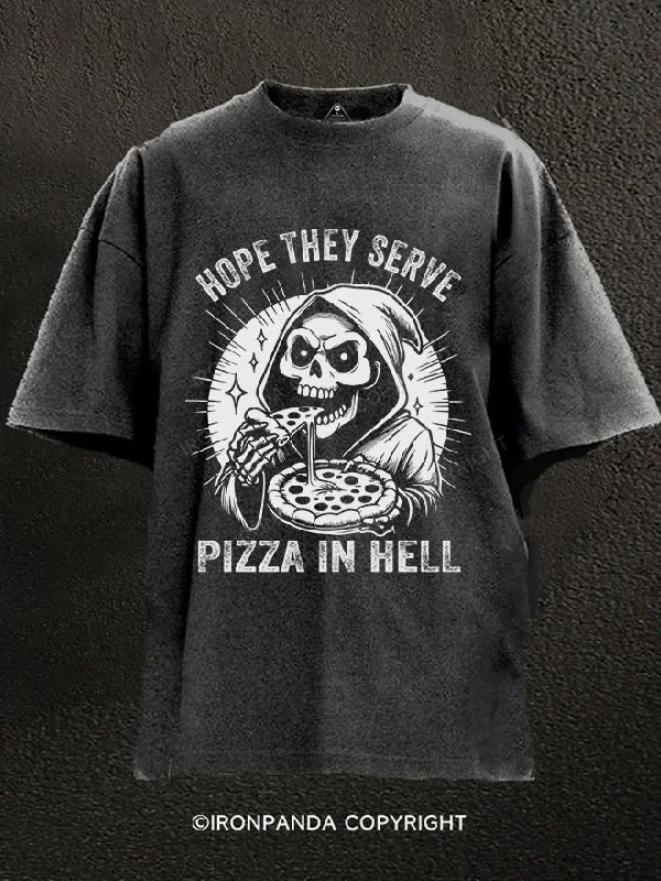 T-Shirt-Outdoor-hope they serve pizza in hell Washed Gym Shirt