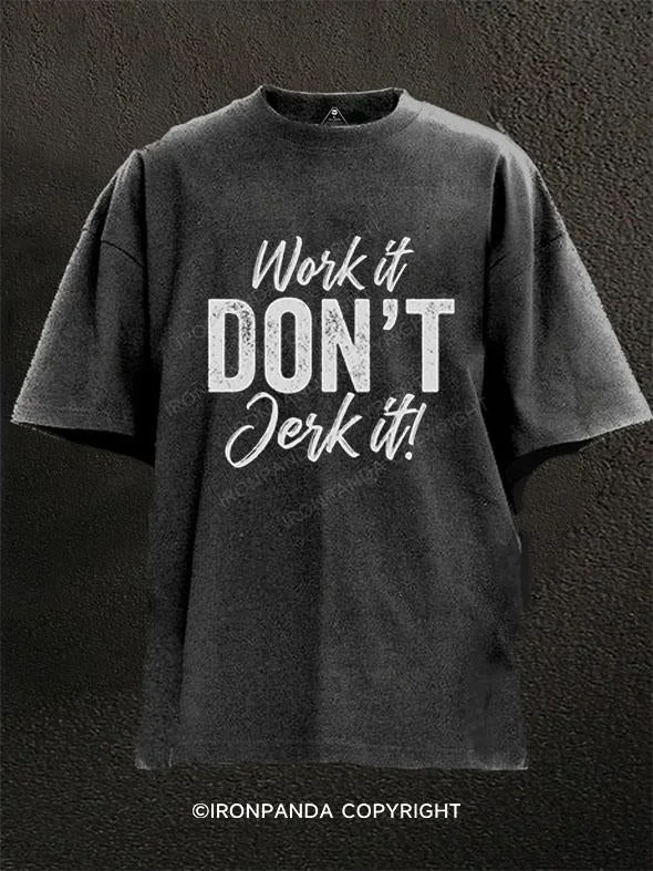 T-Shirt-Green-Work It Don’t Jerk It Washed Gym Shirt