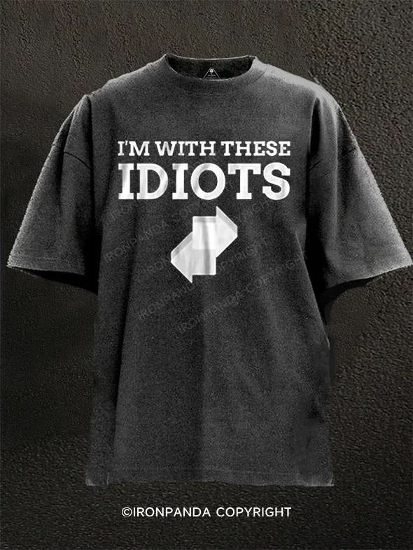 T-Shirt-Sportswear-I'M WITH THESE IDIOTS Washed Gym Shirt