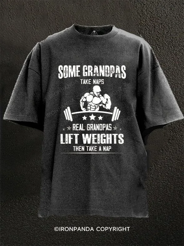 T-Shirt-Classic-ome grandpas take Naps, Real Grandpas Lift Weights Washed Gym Shirt