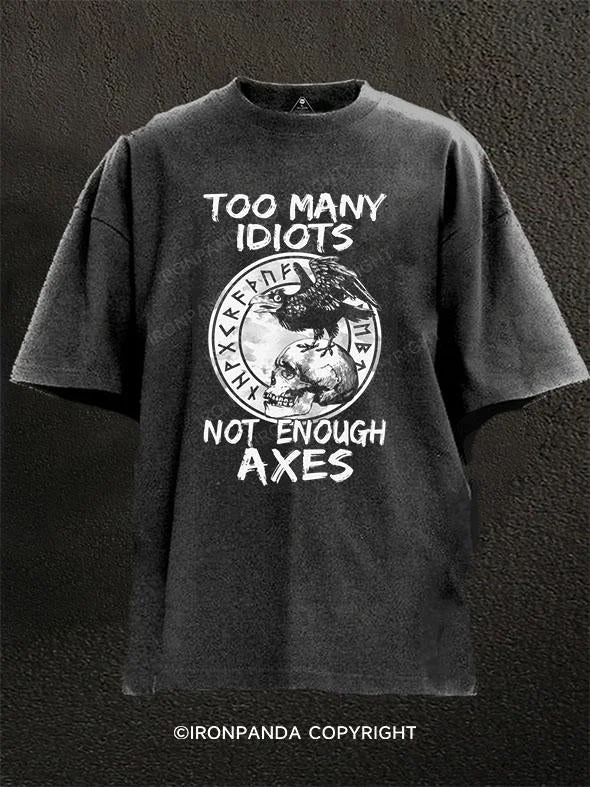 T-Shirt-Y2K-Style-TOO MANY IDIOTS NOT ENOUGH AXES Washed Gym Shirt