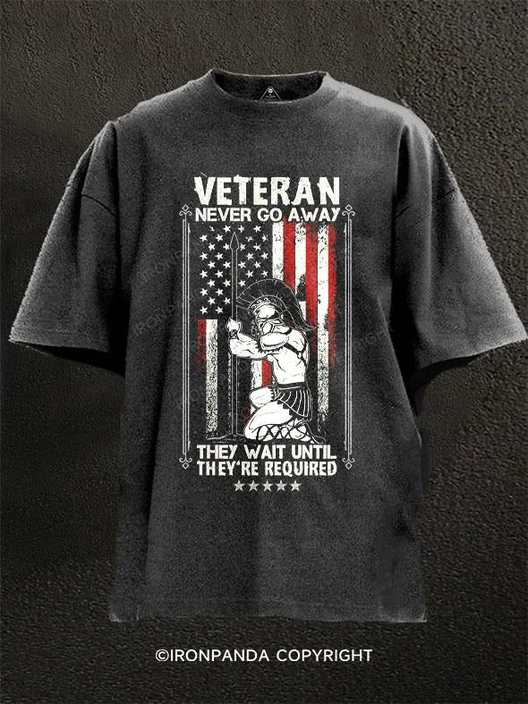 T-Shirt-Breathable-VETERAN NEVER GO AWAY THEY WAIT UNTIL THEY'RE REQUIRED Washed Gym Shirt