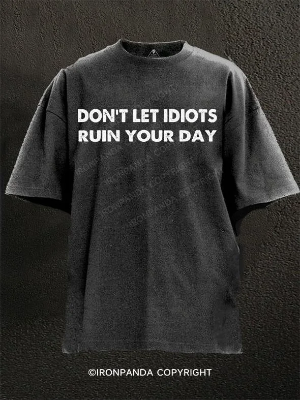 T-Shirt-Slim-Fit-DON'T LET IDIOTS RUIN YOUR DAY Washed Gym Shirt