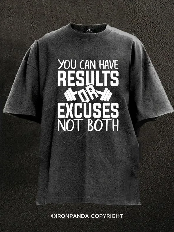 T-Shirt-Unisex-YOU CAN HAVE RESULTS OR EXCUSES NOT BOTH Washed Gym Shirt