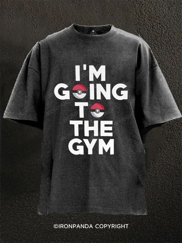 T-Shirt-High-Quality-I'M GOING TO THE GYM Washed Gym Shirt