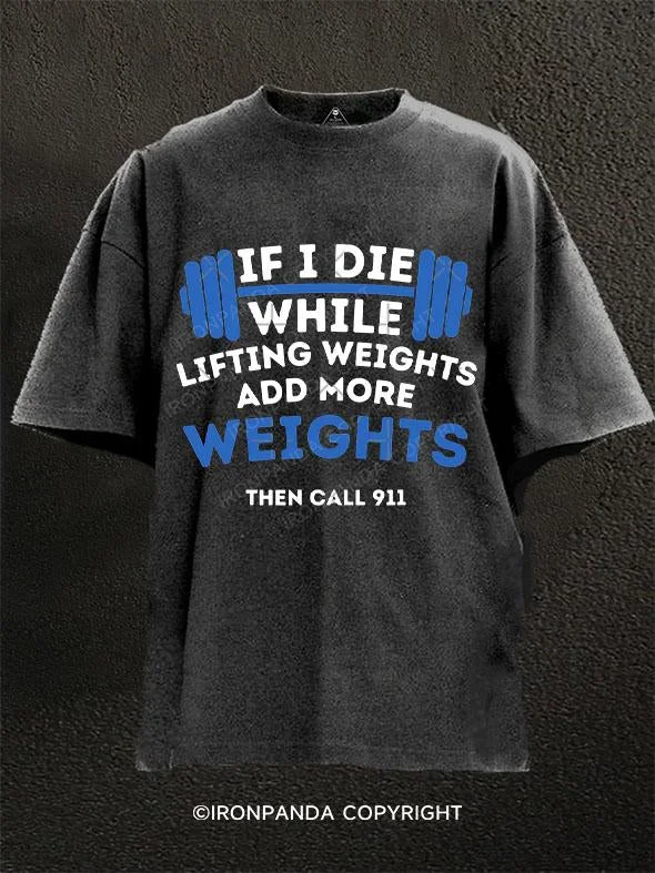 T-Shirt-Sportswear-If I Die While Lifting Weights Washed Gym Shirt