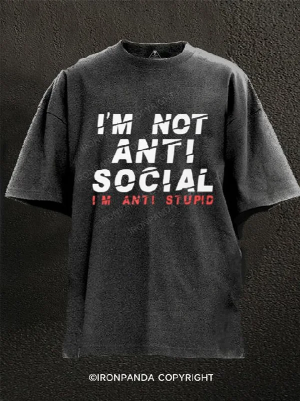 T-Shirt-Sustainable-I'm not Anti Social I'm Anti Stupid Washed Gym Shirt