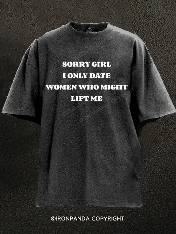 T-Shirt-Hip-Hop-I Only Date Women Who Might Lift Me Washed Gym Shirt