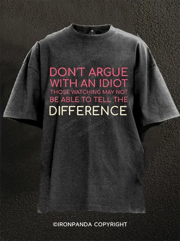 T-Shirt-Boho-Don't Argue With An Idiot Those Watching May Not Be Able To Tell The Difference Washed Gym Shirt