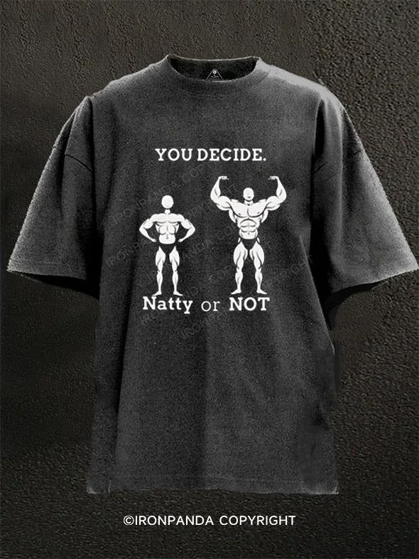 T-Shirt-Flex-YOU DECIDE NATTY OR NOT Washed Gym Shirt