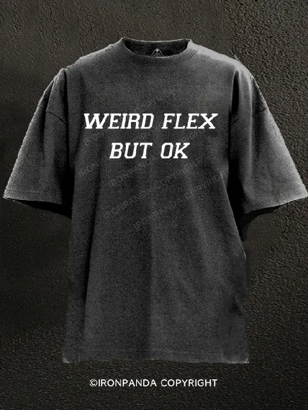 T-Shirt-High-Quality-Weird flex but ok Washed Gym Shirt