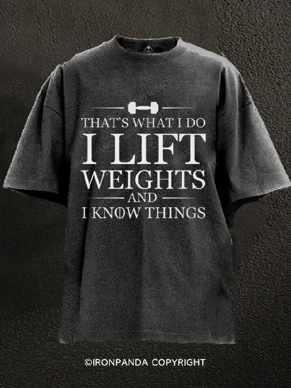 T-Shirt-Turtleneck-Thats What I Do I Lift Weights And I Know Things Washed Gym Shirt