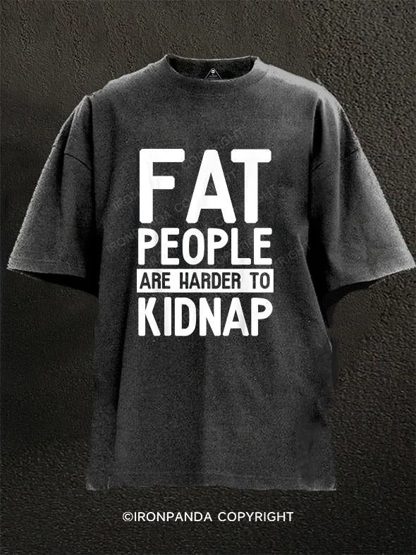 T-Shirt-Fleece-Fat People Are Harder To Kidnap Washed Gym Shirt