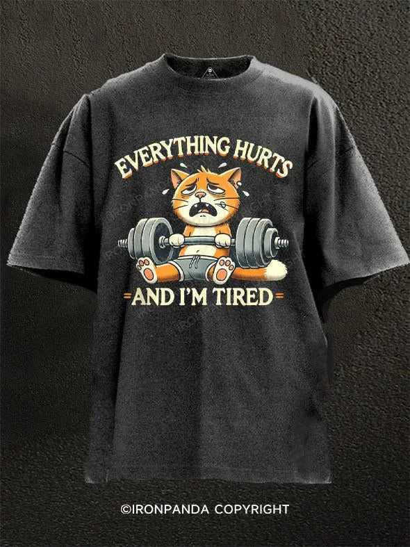 T-Shirt-Designer-EVERYTHING HURTS AND I'M TIRED Washed Gym Shirt